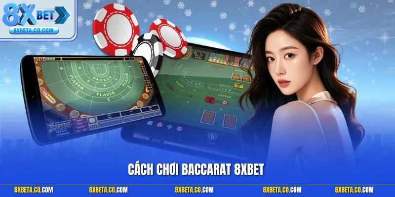 Cách chơi Baccarat