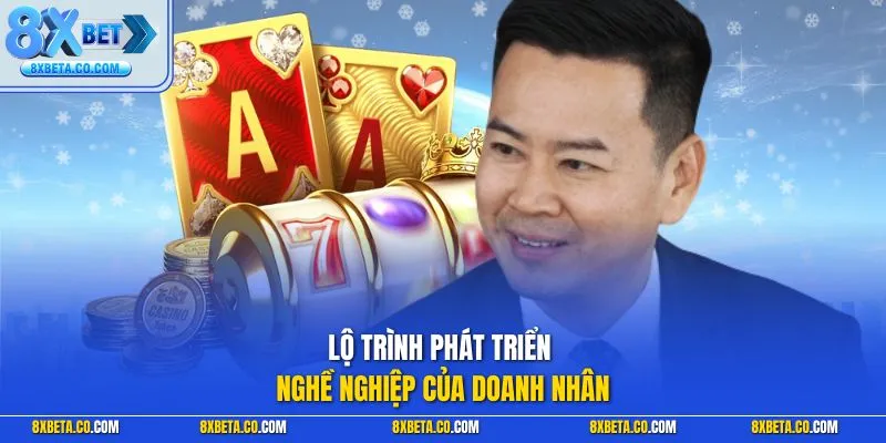 Lộ trình phát triển nghề nghiệp của doanh nhân